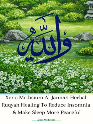 cover image of Xeno Medisium Al-Jannah Herbal Ruqyah Healing to Reduce Insomnia & Make Sleep More Peaceful